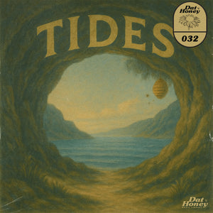 Dat Honey "Tides"- 032